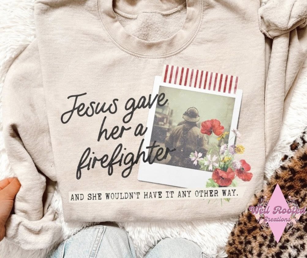 Jesus Gave Her A Firefighter