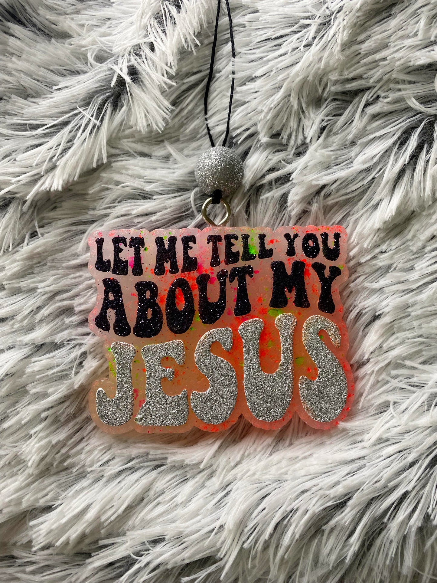 Let Me Tell You About My Jesus Car Freshie