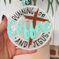 Running On Coffee And Jesus