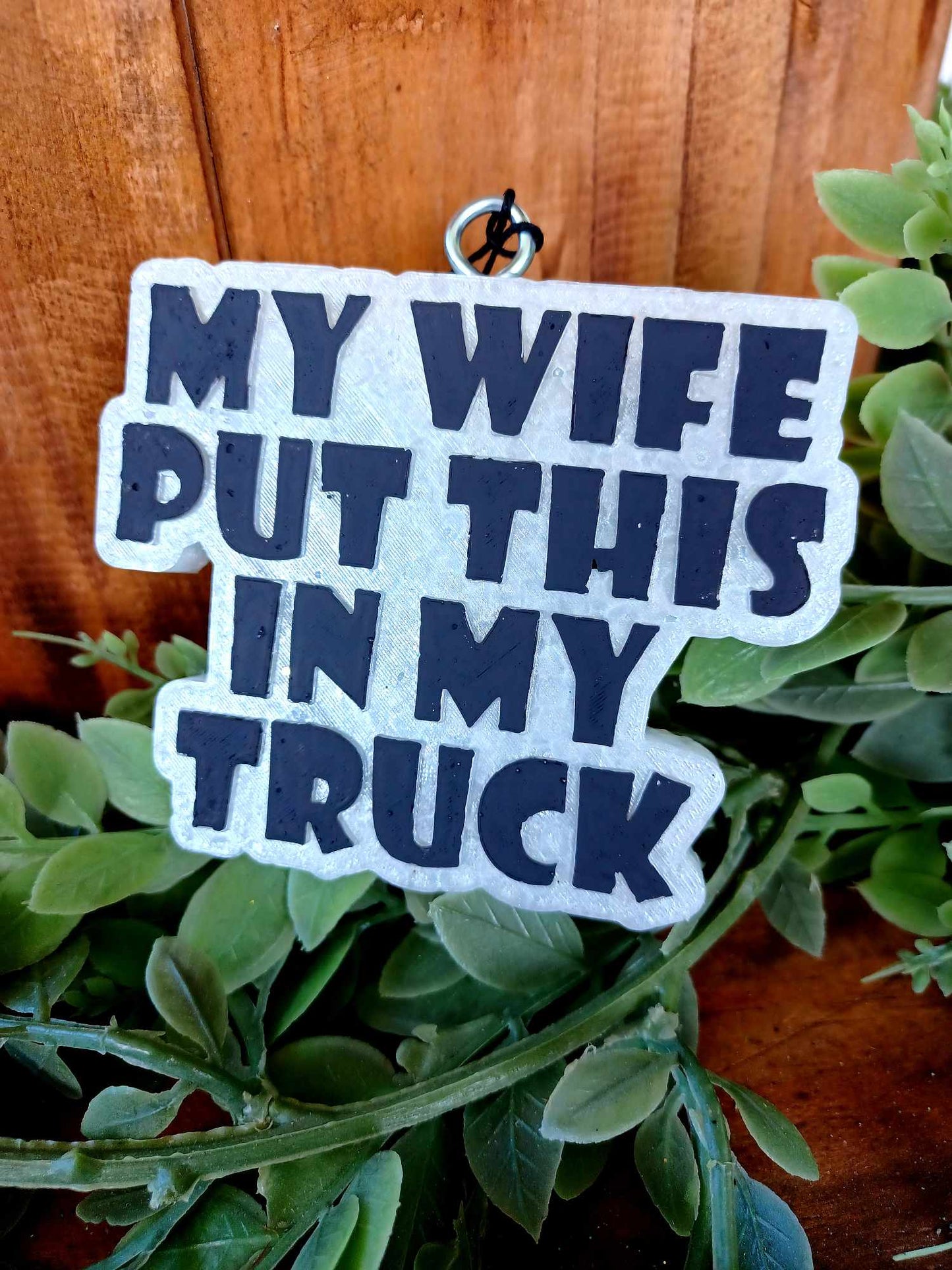 My Wife Put This In My Truck